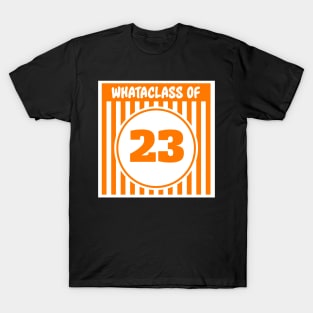 Whataclass of 23 T-Shirt